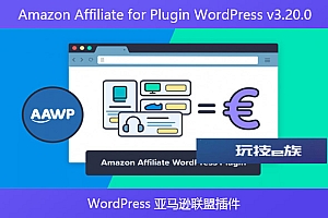 Amazon Affiliate for Plugin WordPress v3.20.0 – WordPress 亚马逊联盟插件