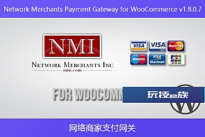 Network Merchants Payment Gateway for WooCommerce v1.8.0.7 – 网络商家支付网关