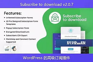 Subscribe to download v2.0.7 – WordPress 的高级订阅插件